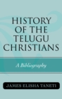 Image for History of the Telugu Christians : A Bibliography