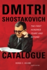Image for Dmitri Shostakovich Catalogue : The First Hundred Years and Beyond
