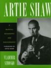 Image for Artie Shaw: A Musical Biography and Discography