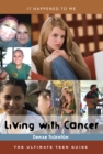 Image for Living with Cancer : The Ultimate Teen Guide