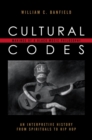 Image for Cultural codes: makings of a Black music philosophy : an interpretive history from spirituals to hip hop