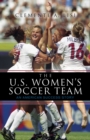 Image for The U.S. Women&#39;s Soccer Team : An American Success Story
