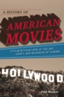 Image for A history of American movies  : a film-by-film look at the art, craft, and business of cinema