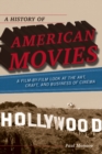 Image for A history of American movies: a film-by-film look at the art, craft, and business of cinema