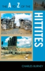 Image for The A to Z of the Hittites