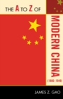 Image for The A to Z of Modern China (1800-1949)