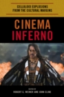 Image for Cinema inferno: celluloid explosions from the cultural margins