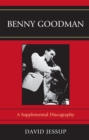 Image for Benny Goodman : A Supplemental Discography