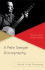 Image for A Pete Seeger discography: seventy years of recordings : no. 14