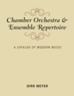 Image for Chamber Orchestra and Ensemble Repertoire : A Catalog of Modern Music