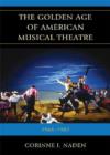 Image for The Golden Age of American Musical Theatre : 1943-1965