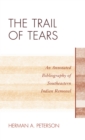 Image for The Trail of Tears: an annotated bibliography of Southeastern Indian removal
