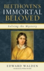 Image for Beethoven&#39;s Immortal Beloved : Solving the Mystery