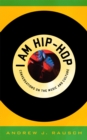 Image for I am hip-hop: conversations on the music and culture