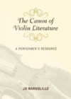 Image for The Canon of Violin Literature : A Performer&#39;s Resource