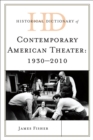Image for Historical dictionary of contemporary American theater, 1930-2010