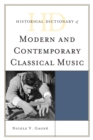 Image for Historical dictionary of modern and contemporary classical music
