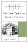 Image for Historical dictionary of British theatre: early period