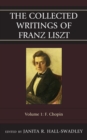 Image for The Collected Writings of Franz Liszt : F. Chopin