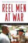 Image for Reel men at war: masculinity and the American war film