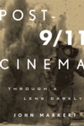 Image for Post-9/11 cinema: through a lens darkly