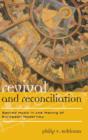 Image for Revival and reconciliation  : sacred music in the making of European modernity