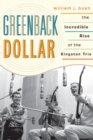 Image for Greenback Dollar : The Incredible Rise of The Kingston Trio