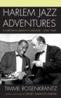 Image for Harlem Jazz Adventures : A European Baron&#39;s Memoir, 1934-1969