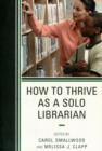 Image for How to Thrive as a Solo Librarian