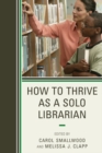 Image for How to thrive as a solo librarian