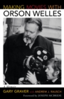 Image for Making Movies with Orson Welles : A Memoir