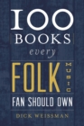 Image for 100 books every folk music fan should own