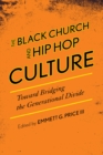 Image for The Black Church and Hip Hop Culture: Toward Bridging the Generational Divide