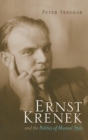 Image for Ernst Krenek and the politics of musical style