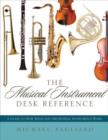 Image for The musical instrument desk reference  : a guide to how band and orchestral instruments work