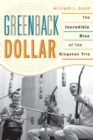 Image for Greenback dollar: the incredible rise of the Kingston Trio : no. 17