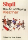 Image for Shpil : The Art of Playing Klezmer