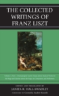 Image for The Collected Writings of Franz Liszt : Dramaturgical Leaves: Essays about Musical Works for the Stage and Queries about the Stage, Its Composers, and Performers Part 1