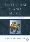 Image for Portuguese piano music: an introduction and annotated bibliography