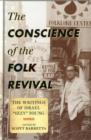 Image for The Conscience of the Folk Revival : The Writings of Israel &quot;Izzy&quot; Young