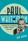 Image for Paul Whiteman: Pioneer in American Music, 1930-1967