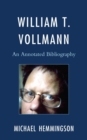 Image for William T. Vollmann: an annotated bibliography