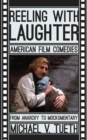 Image for Reeling with laughter: American film comedies - from anarchy to mockumentary