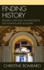 Image for Finding history: research methods and resources for students and scholars