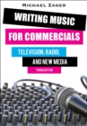 Image for Writing music for commercials: television, radio, and new media