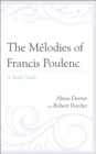 Image for The mâelodies of Francis Poulenc  : a study guide