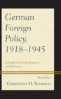 Image for German Foreign Policy, 1918-1945 : A Guide to Current Research and Resources