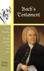 Image for Bach&#39;s Testament : On the Philosophical and Theological Background of The Art of Fugue