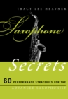 Image for Saxophone secrets: 60 performance strategies for the advanced saxophonist