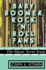 Image for Baby Boomer Rock &#39;n&#39; Roll Fans: The Music Never Ends